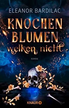 portada Knochenblumen Welken Nicht: Roman (in German)