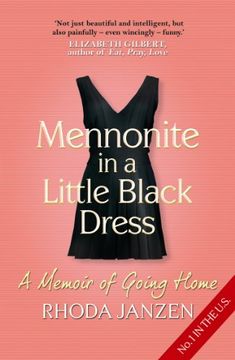 portada Mennonite in a Little Black Dress: A Memoir of Going Home (en Inglés)