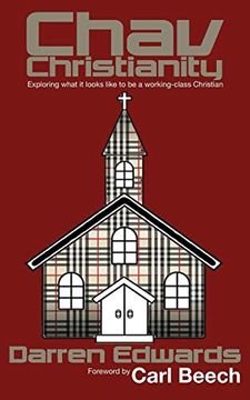 portada Chav Christianity: Exploring What it Looks Like to be a Working-Class Christian (en Inglés)