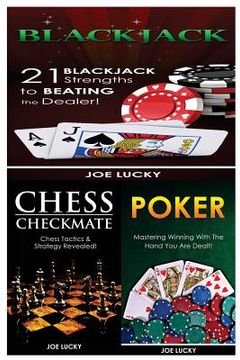 portada Blackjack & Chess Checkmate & Poker: 21 Blackjack Strengths to Beating the Dealer! & Chess Tactics & Strategy Revealed! & Mastering Winning with the H (en Inglés)