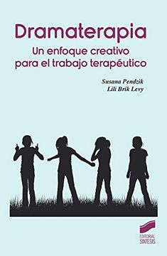 portada Dramaterapia. Un Enfoque Creativo Para el Trabajo Terapéutico: 1 (Psicología) (in Spanish)