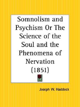 portada somnolism and psychism or the science of the soul and the phenomena of nervation (en Inglés)