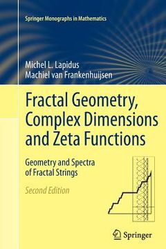 portada Fractal Geometry, Complex Dimensions and Zeta Functions: Geometry and Spectra of Fractal Strings (en Inglés)