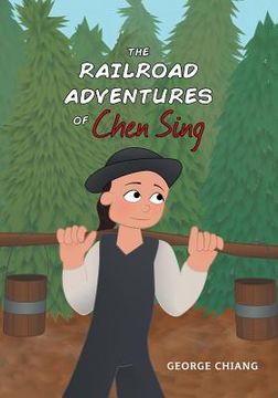 portada The Railroad Adventures of Chen Sing (en Inglés)