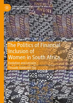 portada The Politics of Financial Inclusion of Women in South Africa: Evolution and Lessons (in English)