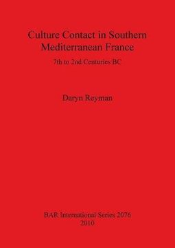 portada culture contact in southern mediterranean france: 7th to 2nd centuries bc (en Inglés)