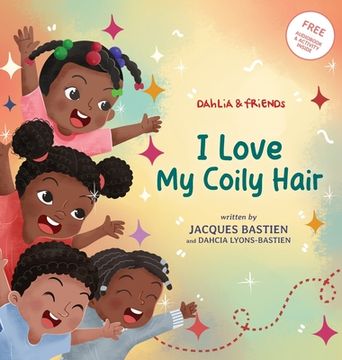 portada I Love My Coily Hair: A Kid's Story About Natural Hair (in English)