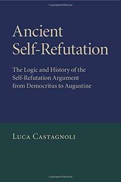 portada Ancient Self-Refutation: The Logic and History of the Self-Refutation Argument From Democritus to Augustine (en Inglés)