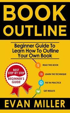 portada Book Outline: Beginner Guide to Learn How to Outline Your Own Book (in English)