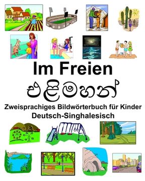 portada Deutsch-Singhalesisch Im Freien/එළිමහන් Zweisprachiges Bildwörterbuch für Kinder (en Alemán)