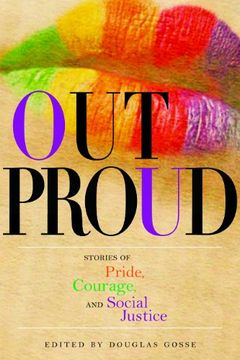 portada Out Proud: Stories of Pride, Courage, and Social Justice (en Inglés)