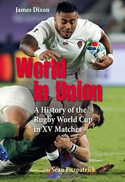 portada World in Union: A History of the Rugby World Cup in XV Matches (en Inglés)