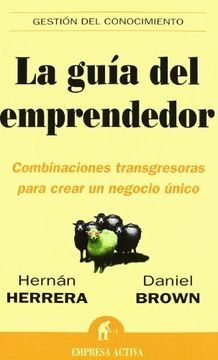 portada La Guía del Emprendedor: Combinaciones Transgresoras Para Crear un Negocio Único (in Spanish)