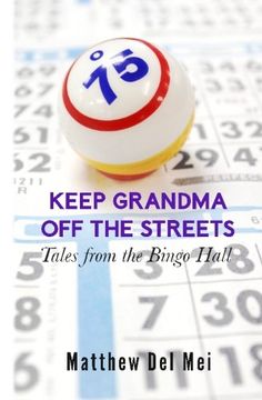 portada Keep Grandma off the Streets: Tales From the Bingo Hall (in English)