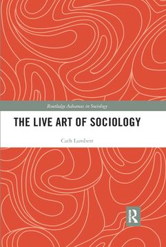 portada The Live art of Sociology (Routledge Advances in Sociology) (en Inglés)