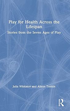 portada Play for Health Across the Lifespan: Stories From the Seven Ages of Play (en Inglés)