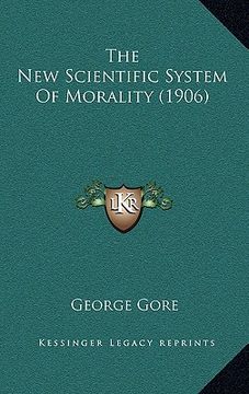 portada the new scientific system of morality (1906) (en Inglés)