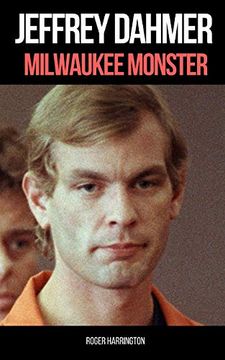 portada Jeffrey Dahmer: Milwaukee Monster: The Shocking True Story of Serial Killer Jeffrey Dahmer (en Inglés)