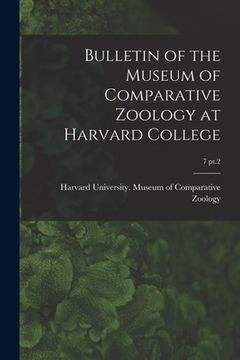 portada Bulletin of the Museum of Comparative Zoology at Harvard College; 7 pt.2 (en Inglés)