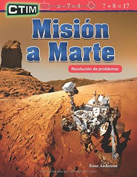 portada Ctim: Mision a Marte: Resolucion de Problemas (Stem: Mission to Mars: Problem Solving) (Spanish Version) (Grade 3) (CTIM/ STEM: Mathematics Readers)