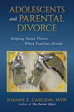 portada Adolescents and Parental Divorce: Helping Teens Thrive When Families Divide (en Inglés)