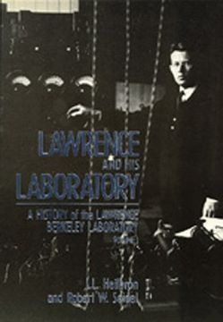 portada Lawrence and his Laboratory: A History of the Lawrence Berkeley Laboratory, Volume i (en Inglés)