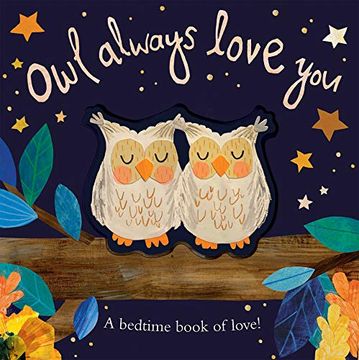 portada Owl Always Love You: A Bedtime Book of Love! (in English)