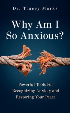 portada Why am i so Anxious? Powerful Tools for Recognizing Anxiety and Restoring Your Peace (en Inglés)