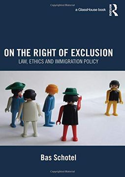 portada On the Right of Exclusion: Law, Ethics and Immigration Policy 