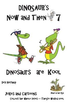 portada Dinosaur's Now and Then 7: Dinosaur's are Kool in Black + White (en Inglés)