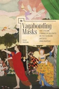 portada Vagabonding Masks: The Italian Commedia dell’Arte in the Russian Artistic Imagination (Liber Primus)