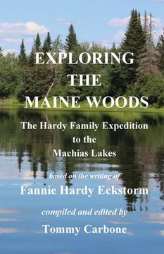 portada Exploring the Maine Woods - The Hardy Family Expedition to the Machias Lakes (en Inglés)