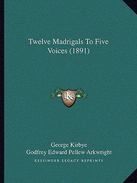 portada twelve madrigals to five voices (1891) (in English)