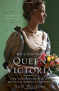 portada Becoming Queen Victoria: The Unexpected Rise of Britain's Greatest Monarch (en Inglés)