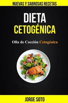 portada Dieta cetogénica: Olla de Cocción Cetogénica (Nuevas y Sabrosas Recetas) (in Spanish)