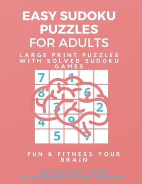 portada Easy Sudoku Puzzle Book for Beginners: Large Print Puzzles with Solved Sudoku Games - Fun & Fitness your brain: Not Good at Sudoku? Here's some Sudoku (en Inglés)