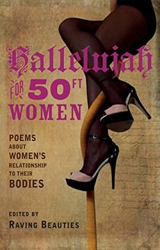 portada Hallelujah for 50ft Women: Poems about Women's Relationship to Their Bodies (en Inglés)