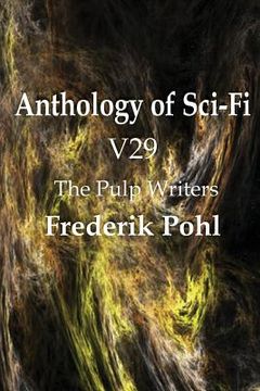 portada Anthology of Sci-Fi V29, the Pulp Writers - Frederik Pohl (in English)
