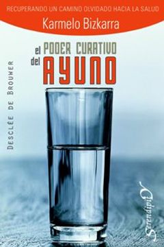 portada El Poder Curativo del Ayuno. Recuperando un Camino Olvidado Hacia la Salud (in Spanish)