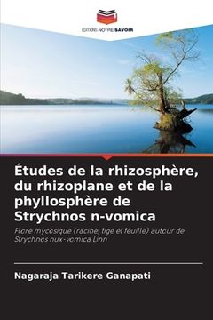 portada Études de la rhizosphère, du rhizoplane et de la phyllosphère de Strychnos n-vomica (en Francés)