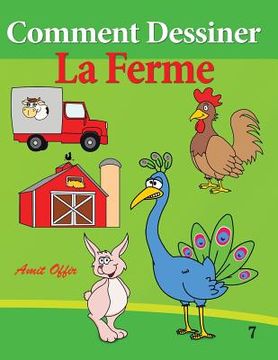 portada Comment Dessiner - La Ferme: Livre de Dessin: Apprendre Dessiner (en Francés)