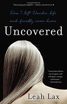 portada Uncovered: How I Left Hasidic Life and Finally Came Home