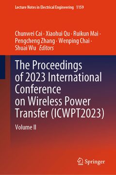 portada The Proceedings of 2023 International Conference on Wireless Power Transfer (Icwpt2023): Volume II (en Inglés)