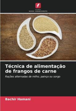 portada Técnica de Alimentação de Frangos de Carne: Rações Alternadas de Milho, Painço ou Sorgo