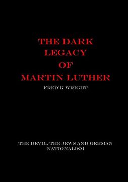 portada The Dark Legacy of Martin Luther (en Inglés)