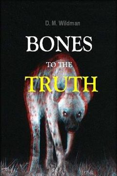portada Bones To The Truth (in English)