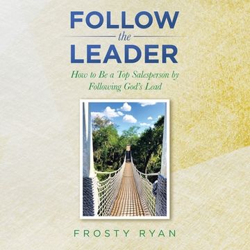portada Follow the Leader: How to Be a Top Salesperson by Following God's Lead (en Inglés)