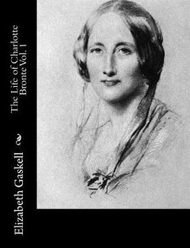 portada The Life of Charlotte Bronte Vol. 1 (en Inglés)