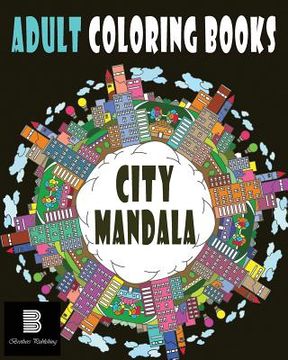 portada Adult coloring books: City: Mandalas for Stress relief (en Inglés)