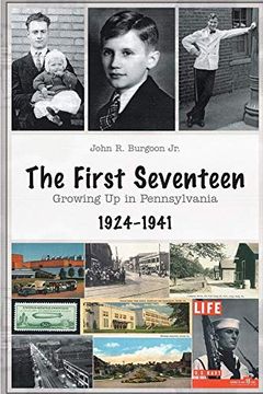 portada The First Seventeen: Growing up in Pennsylvania, 1924-1941 (in English)